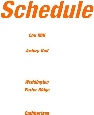Schedule @ Ballantyne Ridge @ Sun Valley @ Piedmont Cox Mill Ardery Kell @ Ashbrook Cuthbertson @ Charlotte Catholic Weddington Porter Ridge