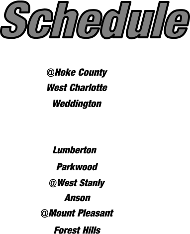 Schedule West Charlotte @Mount Pleasant @Hoke County Weddington Forest Hills Anson Parkwood @West Stanly Lumberton